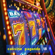 cassino pagando 18 reais no cadastro